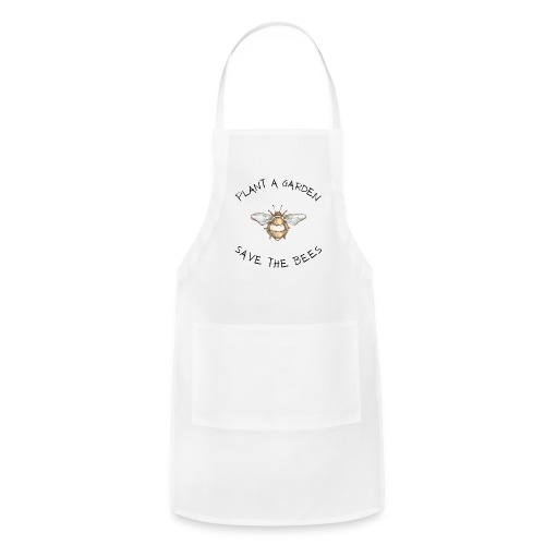 PLANT A GARDEN SAVE THE BEES - Adjustable Apron