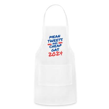 Mean Tweets and Cheap Gas 2024 - Adjustable Apron - white - Front - Julia (174cm)