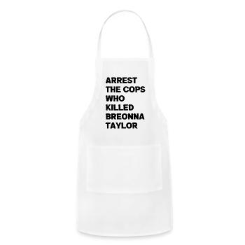 Arrest The Cops Who Killed Breonna Taylor quote - Adjustable Apron - white - Front - Julia (174cm)