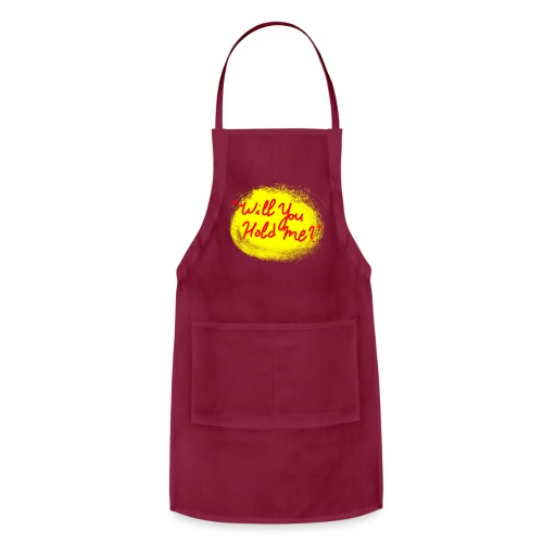 Will You Hold Me? - Adjustable Apron
