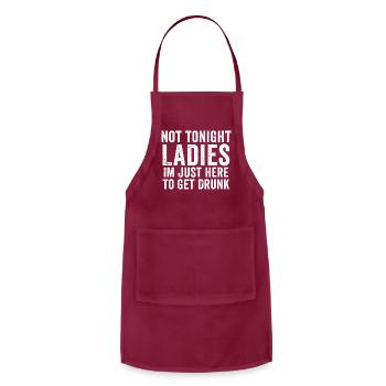 Not Tonight Ladies I m Just Here To Get Drunk - Adjustable Apron - burgundy - Front - Julia (174cm)
