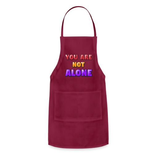 You Are Not Alone – Inspirational Word Art - Adjustable Apron