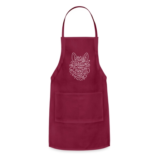 Stay Positive and Dream Big (white) - Adjustable Apron