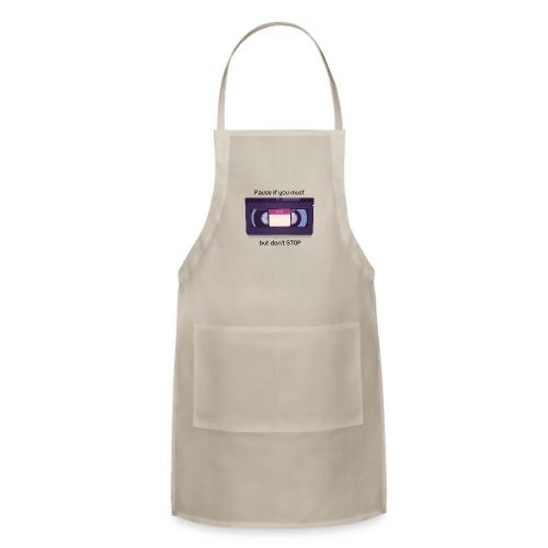 Pause bud don't Stop VHS - Adjustable Apron