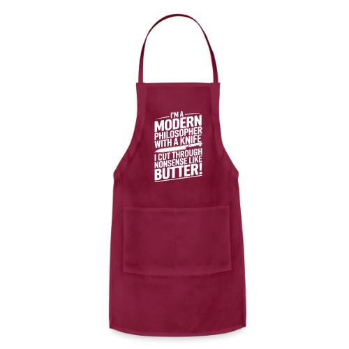 I'm a Modern Philosopher with a Knife - I Cut ... - Adjustable Apron