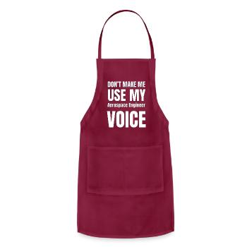 Don't Make Me Use My Aerospace Engineer Voice - Adjustable Apron - burgundy - Front - Julia (174cm)