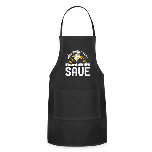 How About That F–ing Save - Adjustable Apron