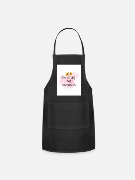 Be Strong and Courageous Floral Splash - Adjustable Apron - black