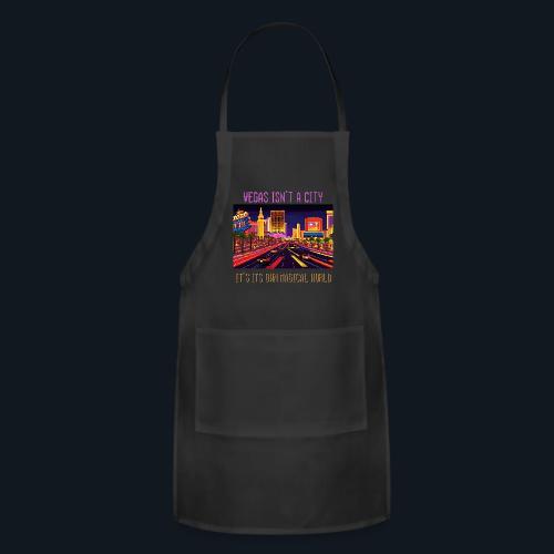 Vegas isn't a city It’s its own magical world - Adjustable Apron