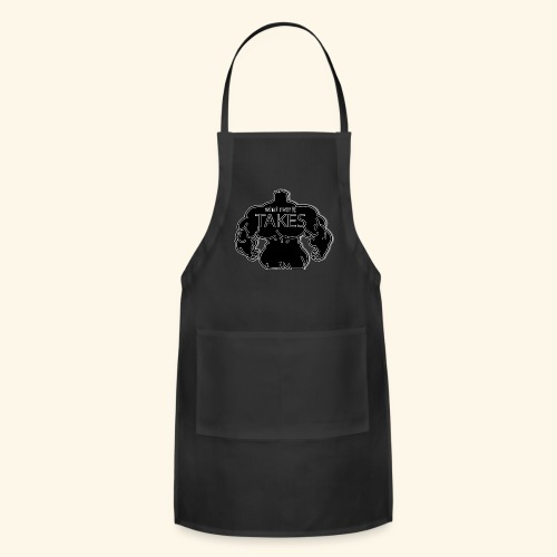 wat ever it takes - Adjustable Apron