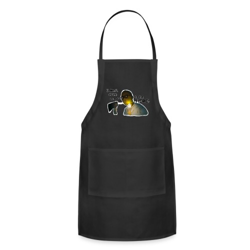 I don't even want to be here - Adjustable Apron