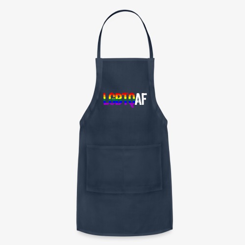 LGBTQ AF LGBTQ as Fuck Rainbow Pride Flag - Adjustable Apron