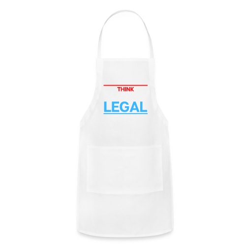 THINK WHILE IT'S STILL LEGAL - Red, White, Blue - Adjustable Apron