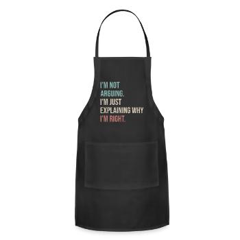 Not Arguing Just Explaining Why I'm Right - Adjustable Apron - black - Front - Julia (174cm)