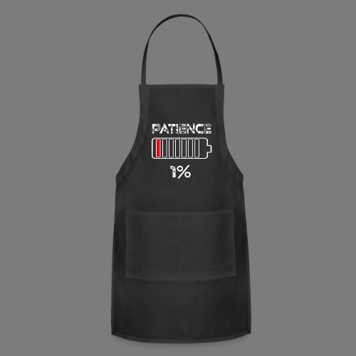Patience 1% battery Funny saying - Adjustable Apron