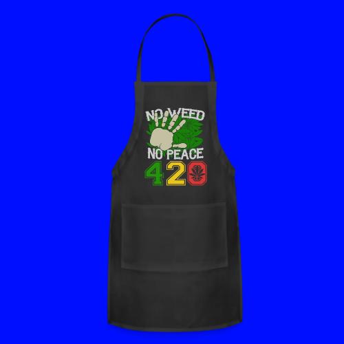Ha Ha Funny 420 No Weed No Peace Weed Marijuana - Adjustable Apron