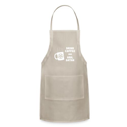 Drink Coffee, Hail Satan - Adjustable Apron