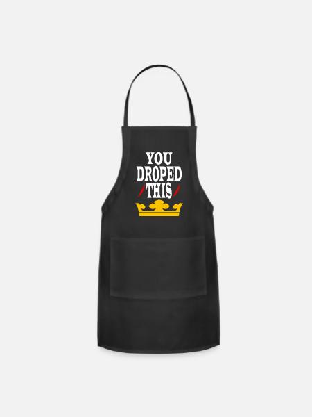 You dropped this crown King/Queen - Adjustable Apron - black