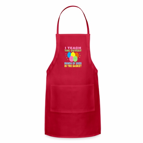 I Teach the Cutest Egg in the Basket School Easter - Adjustable Apron