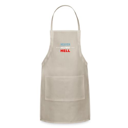 Halfway Between Heaven And Hell - Adjustable Apron