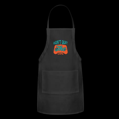 Don't Quit The Game! - Adjustable Apron