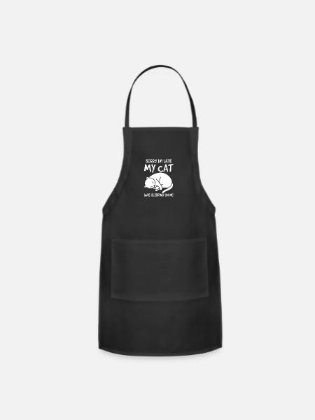 Sorry I m Late My Cat Was Sleeping on Me - Adjustable Apron - black