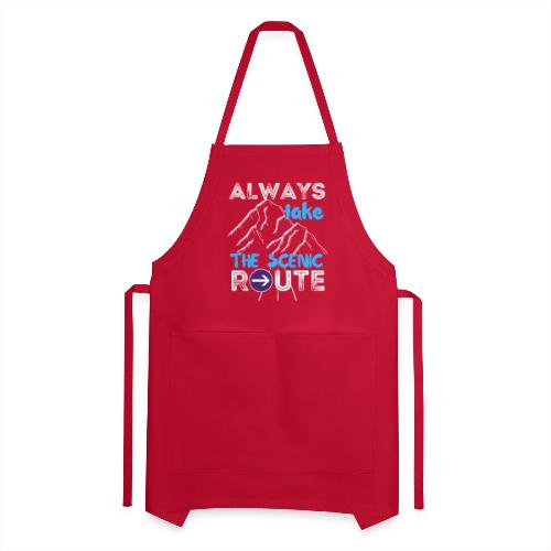 Always Take The Scenic Route Funny Sayings - Adjustable Apron