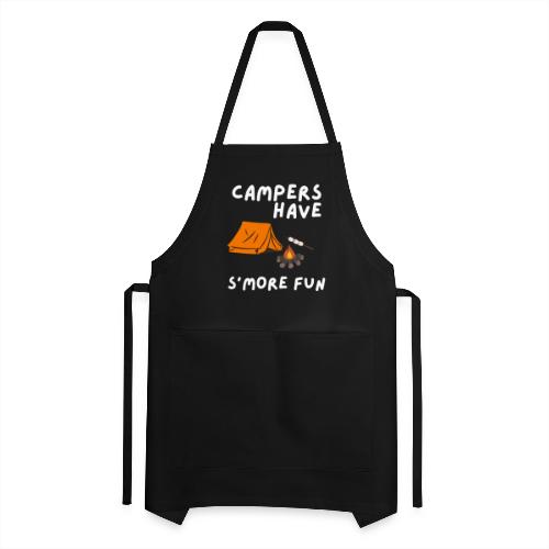 Campers Have S'more Fun Funny Camping Sayings - Adjustable Apron
