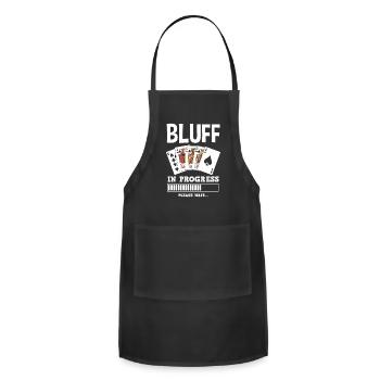 Bluff In Progress Funny Poker Player Poker Gift - Adjustable Apron - black - Front - Julia (174cm)