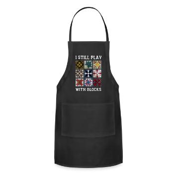 I Still Play With Blocks Quilt Funny Quilting - Adjustable Apron - black - Front - Julia (174cm)