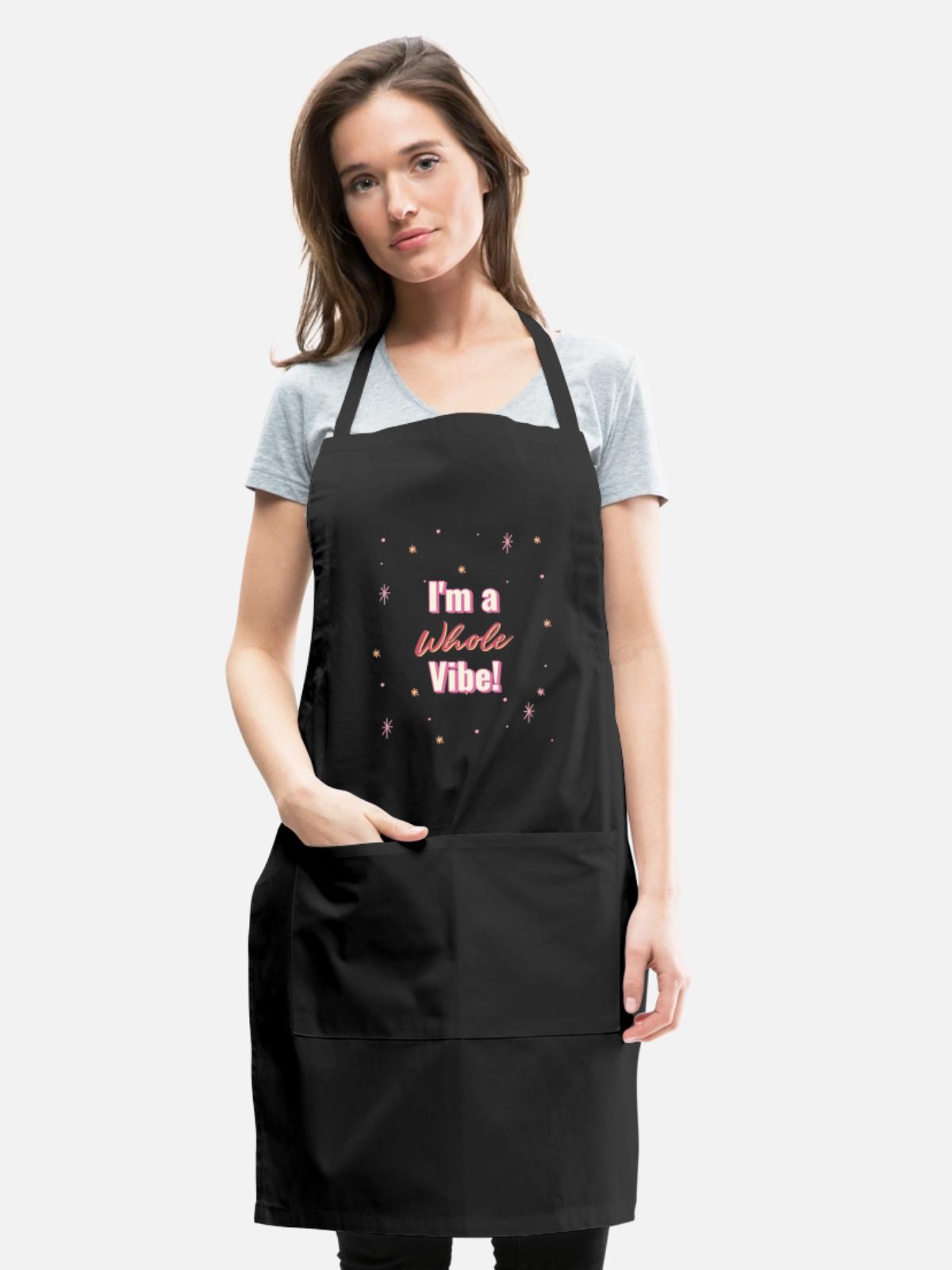 I'm A Whole Vibe! - Adjustable Apron - black - Front - Julia (174cm)