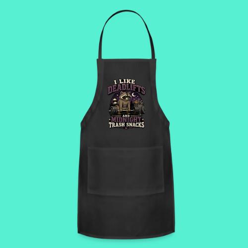 I like deadlifts and trash midnight snacks - Adjustable Apron