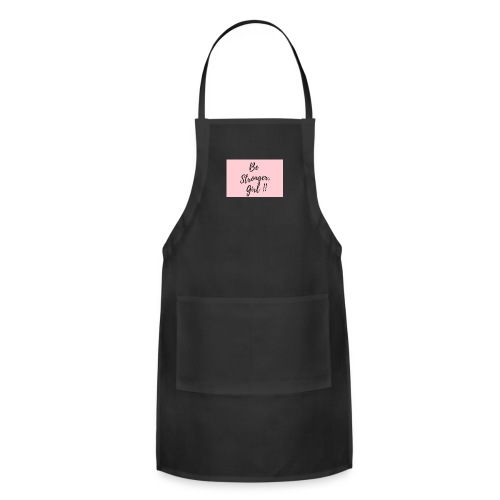 Be Stronger Girl - Adjustable Apron