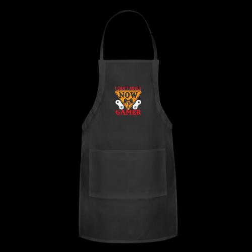 I Can't Adult Now, I'm A Gamer - Adjustable Apron