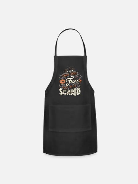 If You Can t Beat The Fear Just Do It Scared - Adjustable Apron - black