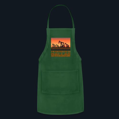 I'd rather be in Dallas - Adjustable Apron