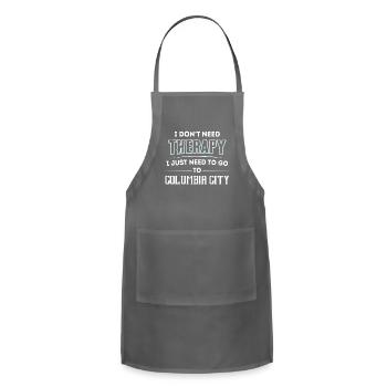 Don't Need Therapy Need To Go To COLUMBIA CITY - Adjustable Apron - charcoal - Front - Julia (174cm)