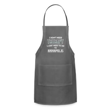 Don't Need Therapy Need To Go To ANNAPOLIS City - Adjustable Apron - charcoal - Front - Julia (174cm)