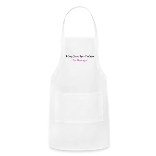I Only Have Eyes For You - The Flamingos - Adjustable Apron