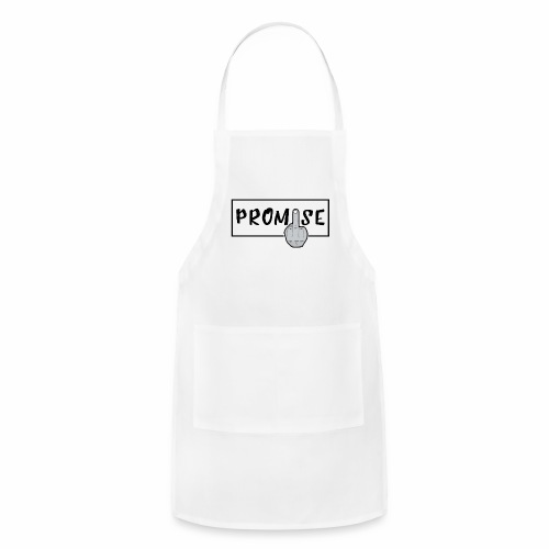 Promise- best design to get on humorous products - Adjustable Apron