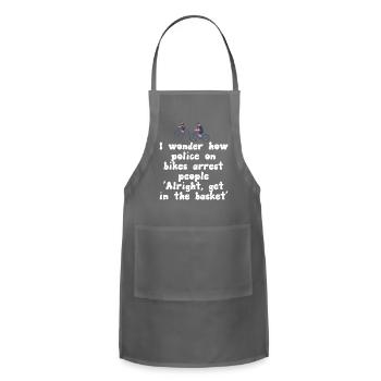 I Wonder How Police On Bikes Arrest People - Adjustable Apron - charcoal - Front - Julia (174cm)