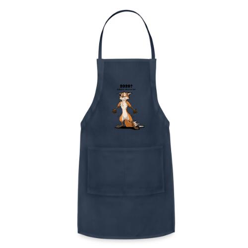 2020? Going great... (for bright backgrounds) - Adjustable Apron