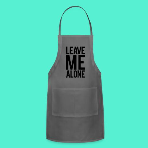 Leave Me Alone - Adjustable Apron