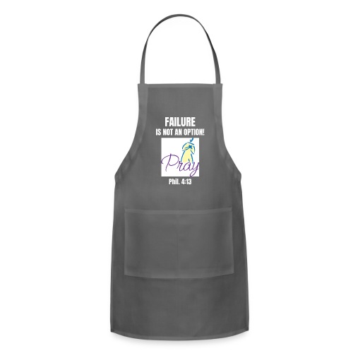 Failure Is NOT an Option! - Adjustable Apron