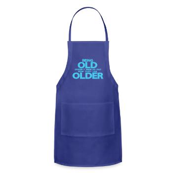 Being old doesn't seem so old, now that I'm older - Adjustable Apron - royal blue - Front - Julia (174cm)