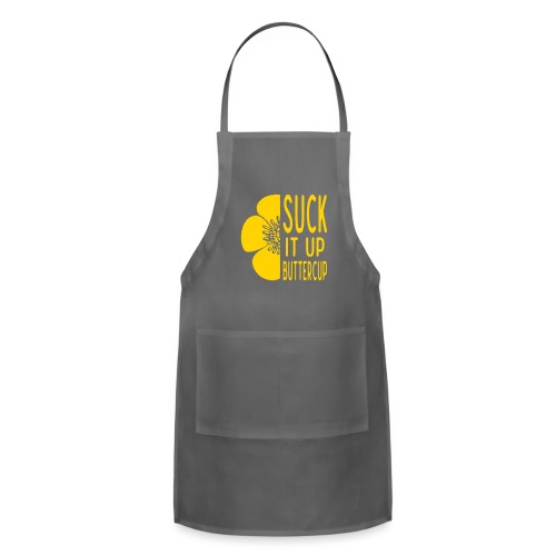 Cool Suck it up Buttercup - Adjustable Apron