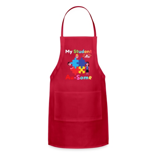 My Student Are Au Some Autism Awareness Month 2022 - Adjustable Apron
