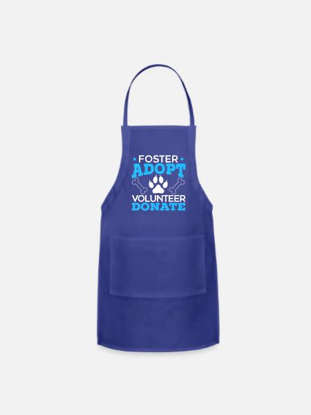 Foster Adopt Volunteer Donate Animal Rights Animal - Adjustable Apron - royal blue