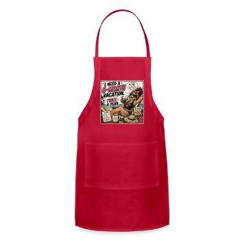 I Need a 6-Month Vacation Twice a Year - Adjustable Apron - red - Front - Julia (174cm)