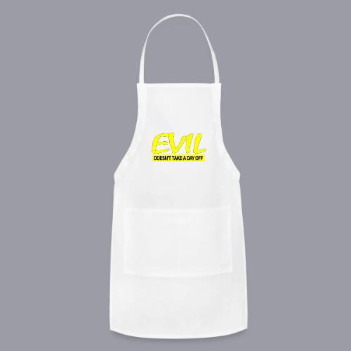 EVIL DOESN'T TAKE A DAY OFF - Adjustable Apron